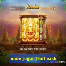 onde jogar fruit cash